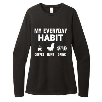 Squirrel Hunter My Everyday Habit Varmint Squirrel Hunting Cool Gift Womens CVC Long Sleeve Shirt