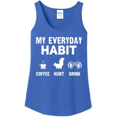 Squirrel Hunter My Everyday Habit Varmint Squirrel Hunting Cool Gift Ladies Essential Tank