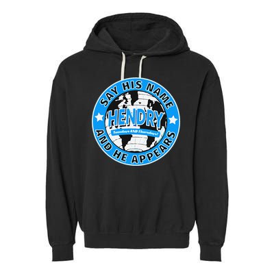 Say His Name And He Appears Joe Hendry Garment-Dyed Fleece Hoodie