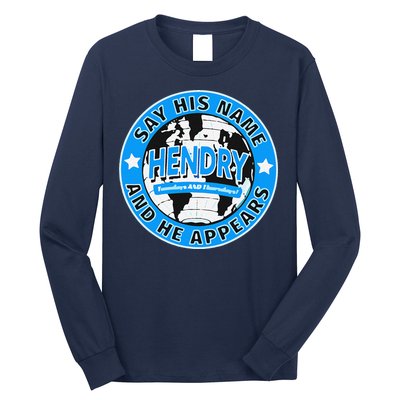 Say His Name And He Appears Joe Hendry Long Sleeve Shirt