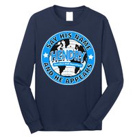 Say His Name And He Appears Joe Hendry Long Sleeve Shirt