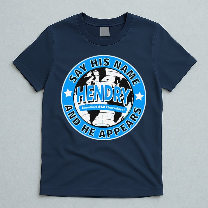 Say His Name And He Appears Joe Hendry T-Shirt