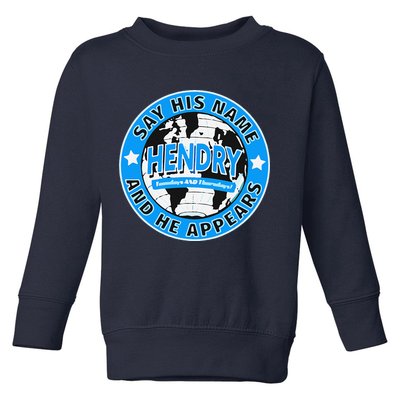 Say His Name And He Appears Joe Hendry Toddler Sweatshirt