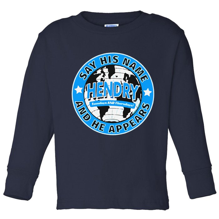 Say His Name And He Appears Joe Hendry Toddler Long Sleeve Shirt
