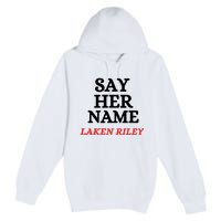 Say Her Name Laken Riley Premium Pullover Hoodie