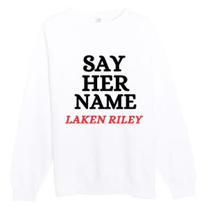 Say Her Name Laken Riley Premium Crewneck Sweatshirt