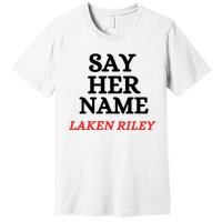 Say Her Name Laken Riley Premium T-Shirt