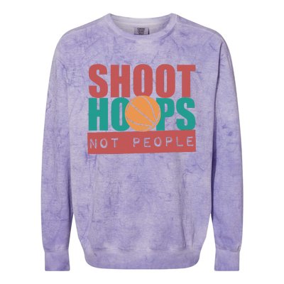 Shoot Hoops Not People Basketballer Basketball Colorblast Crewneck Sweatshirt