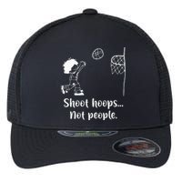 Shoot Hoops Not People Flexfit Unipanel Trucker Cap