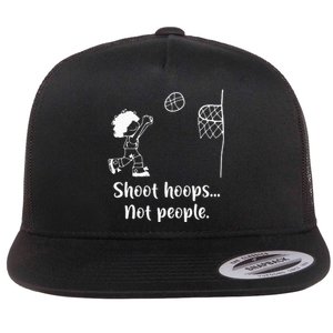 Shoot Hoops Not People Flat Bill Trucker Hat