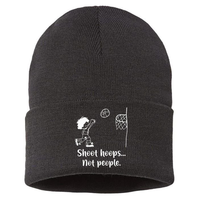 Shoot Hoops Not People Sustainable Knit Beanie