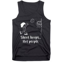 Shoot Hoops Not People Tank Top