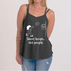 Shoot Hoops Not People Women's Strappy Tank