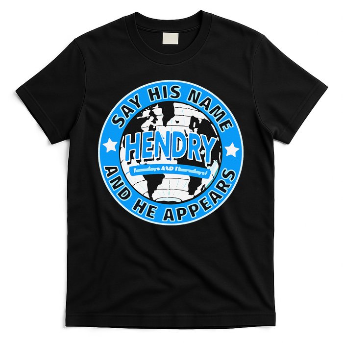 Say His Name And He Appears Joe Hendry T-Shirt