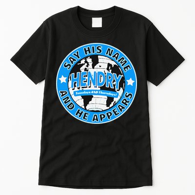 Say His Name And He Appears Joe Hendry Tall T-Shirt