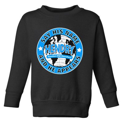 Say His Name And He Appears Joe Hendry Toddler Sweatshirt