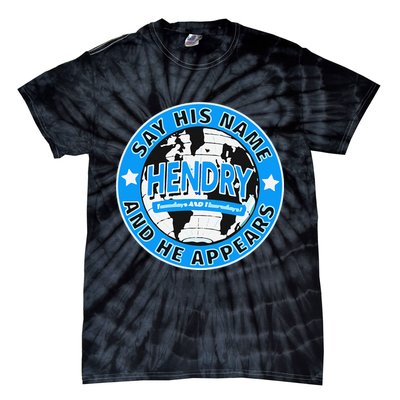 Say His Name And He Appears Joe Hendry Tie-Dye T-Shirt