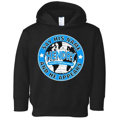Say His Name And He Appears Joe Hendry Toddler Hoodie