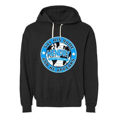 Say His Name And He Appears Joe Hendry Garment-Dyed Fleece Hoodie