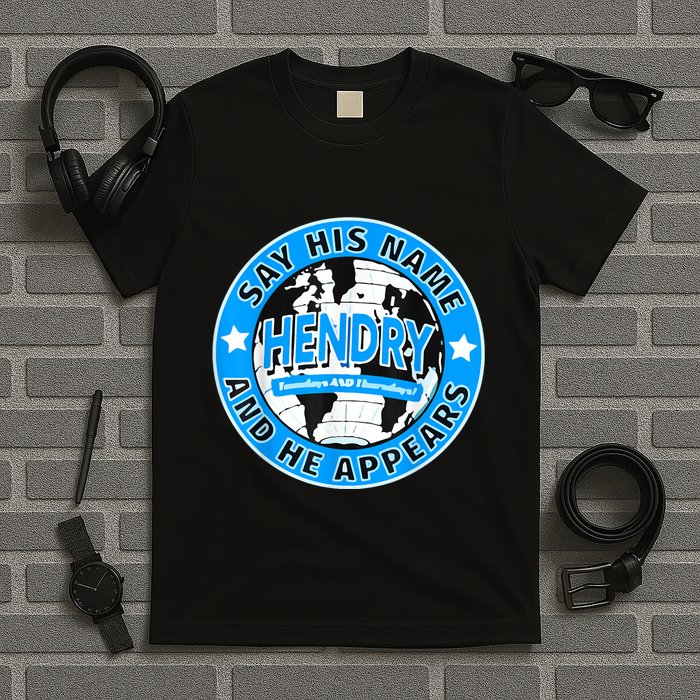 Say His Name And He Appears Joe Hendry T-Shirt