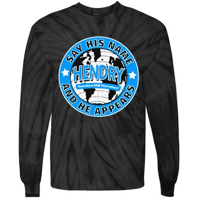 Say His Name And He Appears Joe Hendry Tie-Dye Long Sleeve Shirt