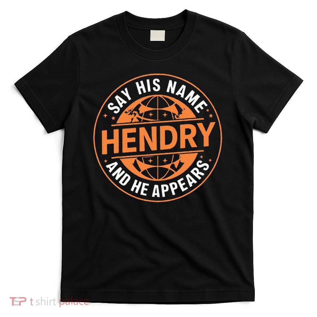 Say His Name And He Appears Joe Hendry T-Shirt