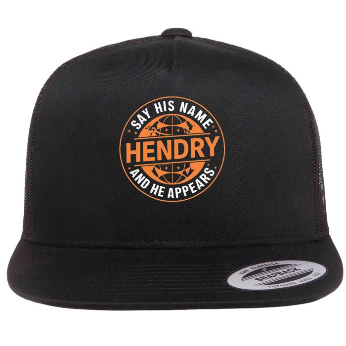 Say His Name And He Appears Joe Hendry Flat Bill Trucker Hat