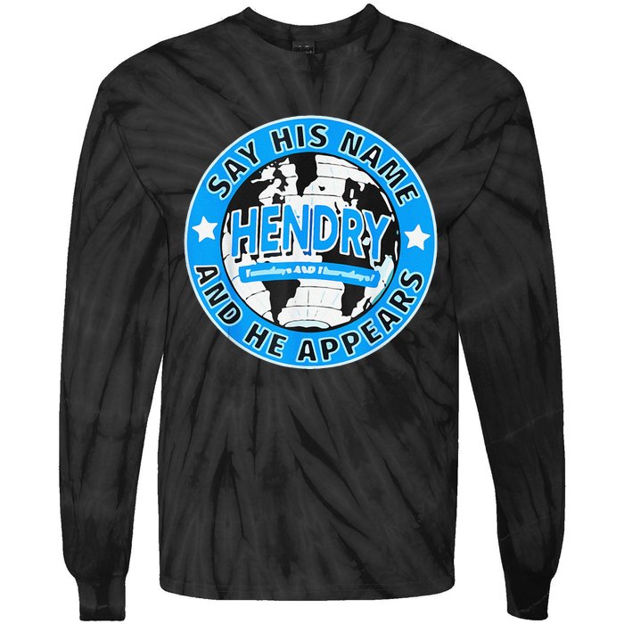 Say His Name And He Appears Joe Hendry Tie-Dye Long Sleeve Shirt