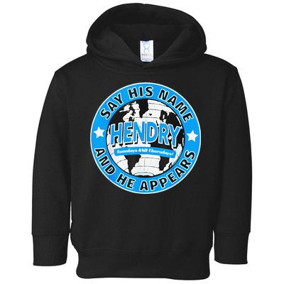 Say His Name And He Appears Joe Hendry Toddler Hoodie