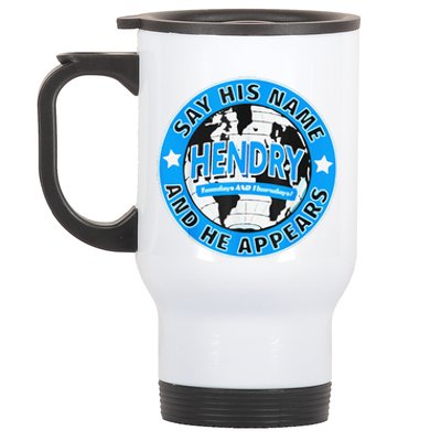 Say His Name And He Appears Joe Hendry Stainless Steel Travel Mug