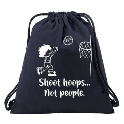 Shoot Hoops Not People Drawstring Bag