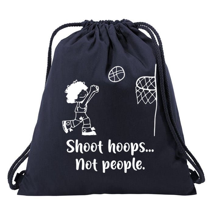 Shoot Hoops Not People Drawstring Bag