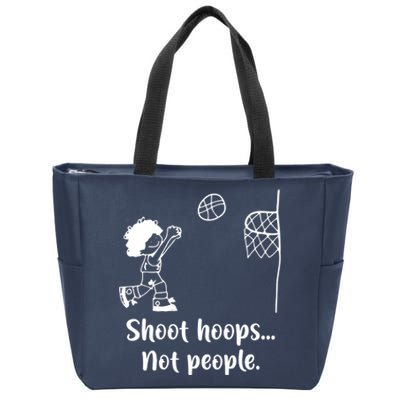 Shoot Hoops Not People Zip Tote Bag