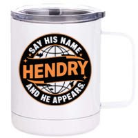 Say His Name And He Appears Joe Hendry 12 oz Stainless Steel Tumbler Cup