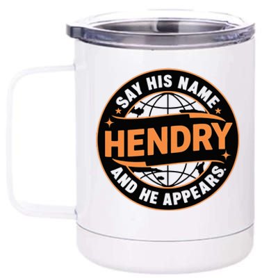 Say His Name And He Appears Joe Hendry 12 oz Stainless Steel Tumbler Cup