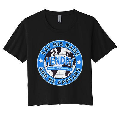 Say His Name And He Appears Joe Hendry Gift Women's Crop Top Tee