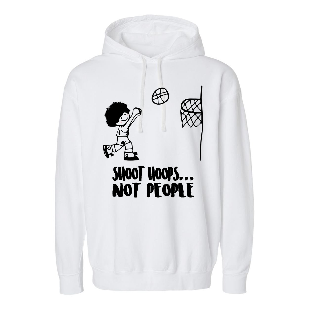 SHOOT HOOPS NOT PEOPLE Trending Quote Basketball Garment-Dyed Fleece Hoodie