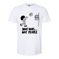 SHOOT HOOPS NOT PEOPLE Trending Quote Basketball Softstyle CVC T-Shirt