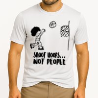 SHOOT HOOPS NOT PEOPLE Trending Quote Basketball Cooling Performance Crew T-Shirt