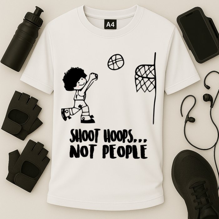 SHOOT HOOPS NOT PEOPLE Trending Quote Basketball Cooling Performance Crew T-Shirt