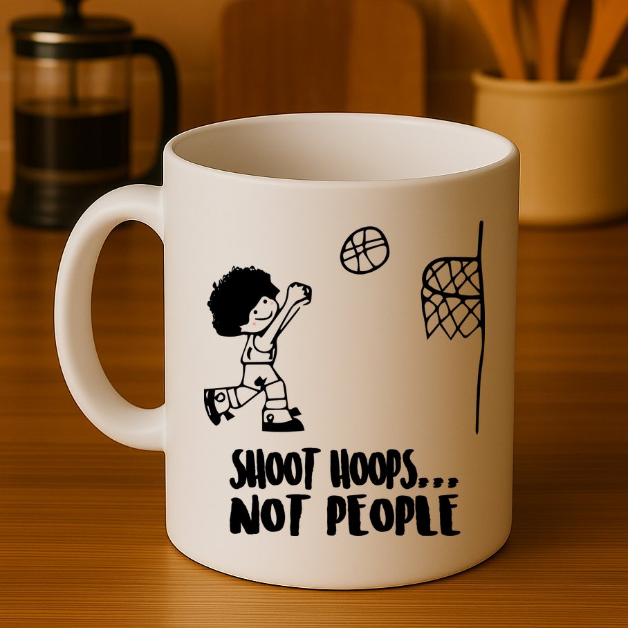 SHOOT HOOPS NOT PEOPLE Trending Quote Basketball Mug