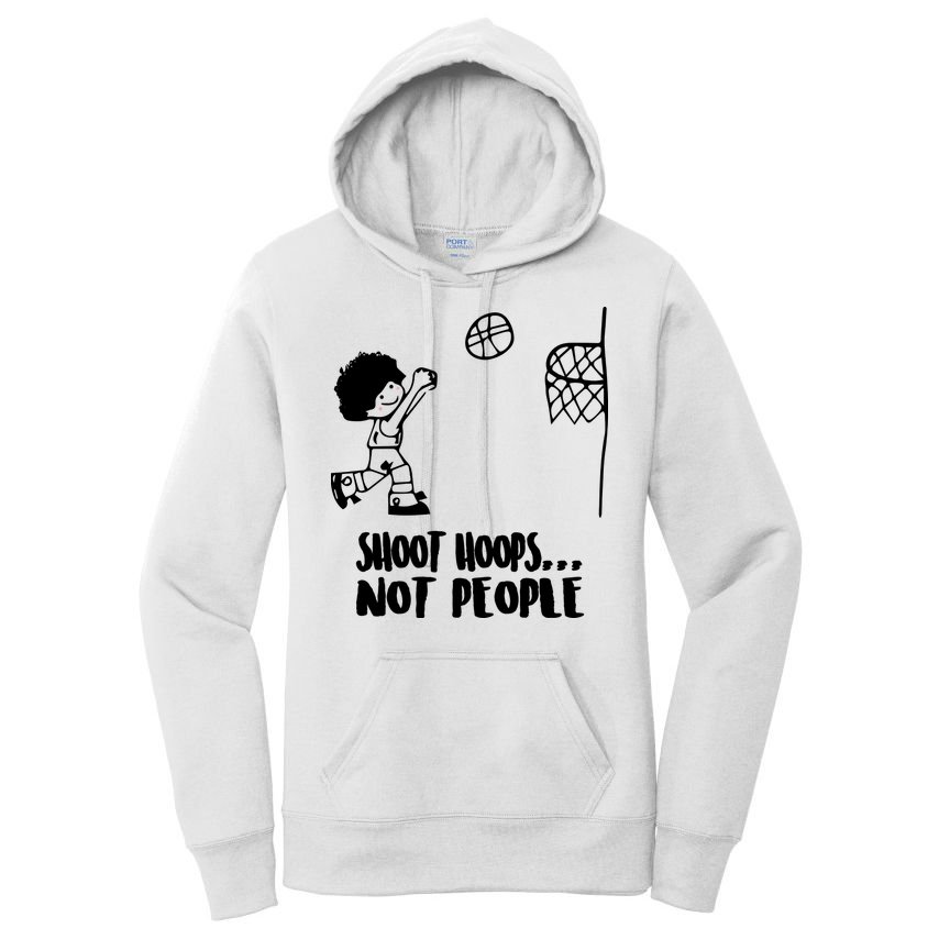 SHOOT HOOPS NOT PEOPLE Trending Quote Basketball Women's Pullover Hoodie