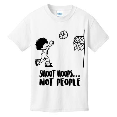 SHOOT HOOPS NOT PEOPLE Trending Quote Basketball Kids T-Shirt