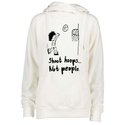 Shoot Hoops Not People Womens Funnel Neck Pullover Hood