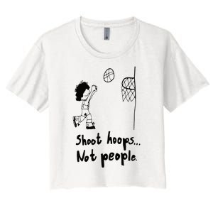 Shoot Hoops Not People Women's Crop Top Tee