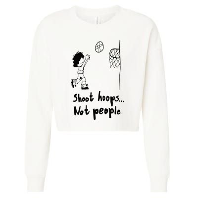 Shoot Hoops Not People Cropped Pullover Crew