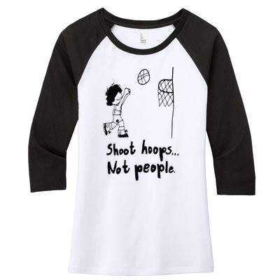 Shoot Hoops Not People Women's Tri-Blend 3/4-Sleeve Raglan Shirt