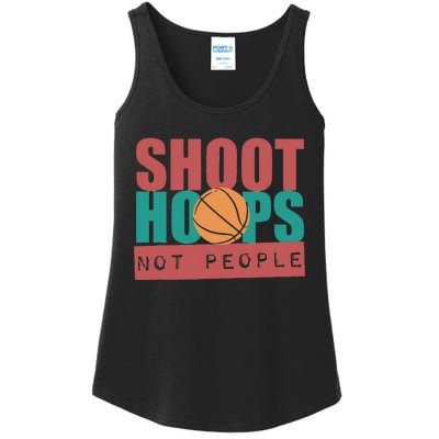 Shoot Hoops Not People Basketballer Basketball Ladies Essential Tank