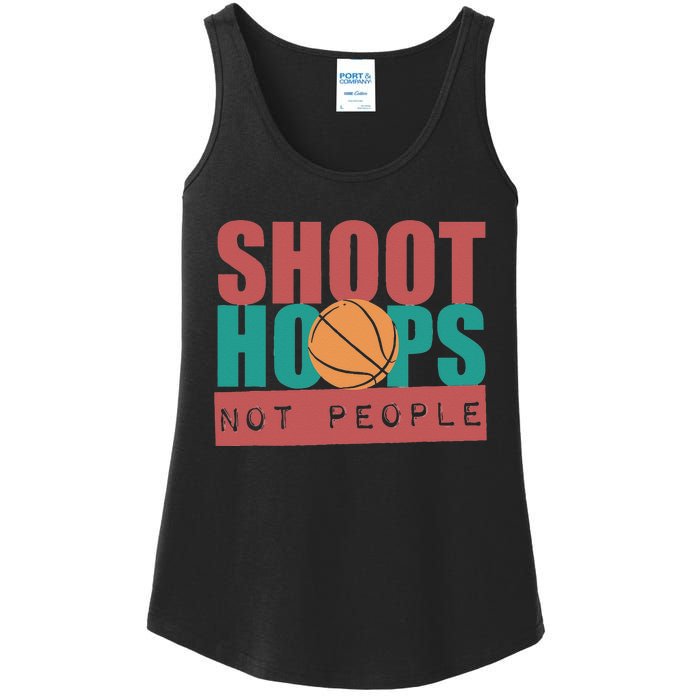 Shoot Hoops Not People Basketballer Basketball Ladies Essential Tank