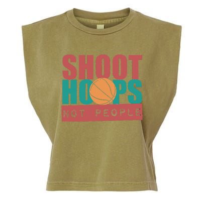 Shoot Hoops Not People Basketballer Basketball Garment-Dyed Women's Muscle Tee